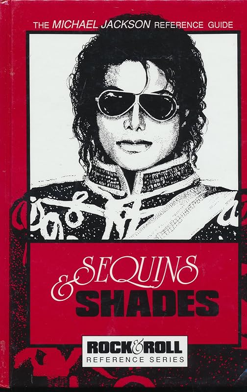Sequins and Shades: The Michael Jackson Reference Guide (Rock & roll reference series) by Carol D. Terry