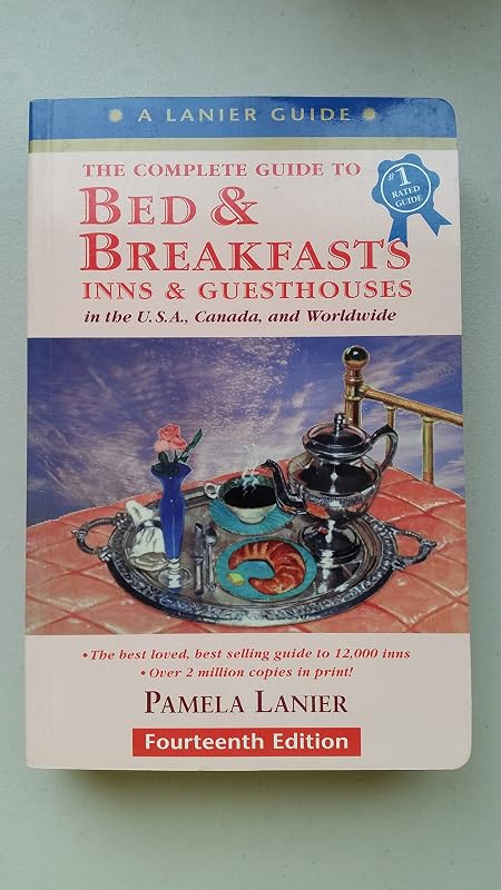 The Complete Guide to Bed & Breakfasts, Inns & Guesthouses: In the United States, Canada, & Worldwide (1997 (14th ed)) by Pamela Lanier, Pamela;Laniet