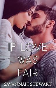 If Love was Fair by Savannah Stewart