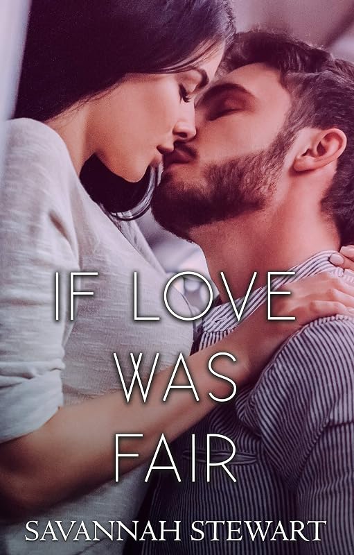 If Love was Fair by Savannah Stewart