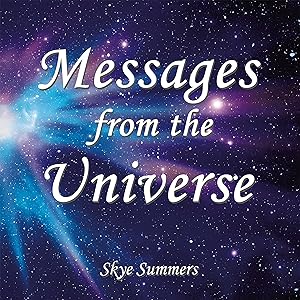 Messages from the Universe by Skye Summers