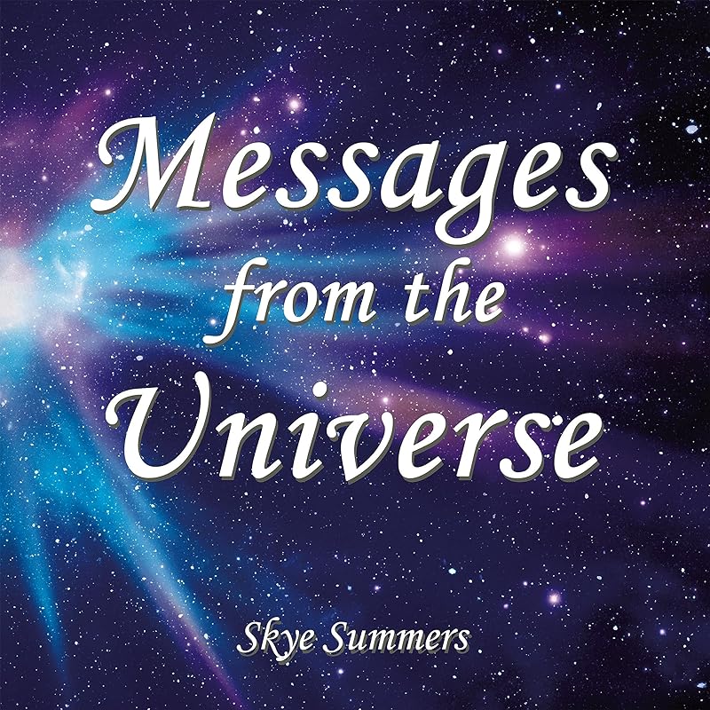 Messages from the Universe by Skye Summers