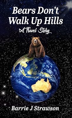 Bears Don't Walk Up Hills: A travel story