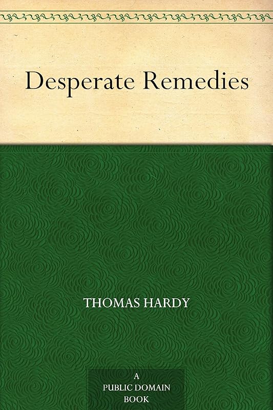 Desperate Remedies by Thomas Hardy