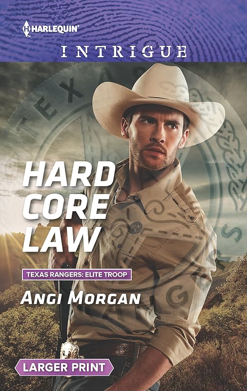 Hard Core Law (Texas Rangers: Elite Troop, 4) by Angi Morgan