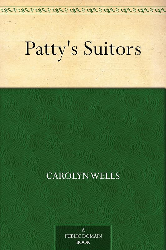Patty's Suitors by Carolyn Wells
