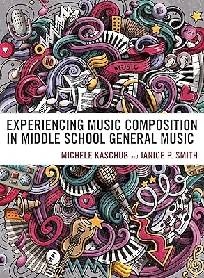 Experiencing Music Composition in Middle School General Music