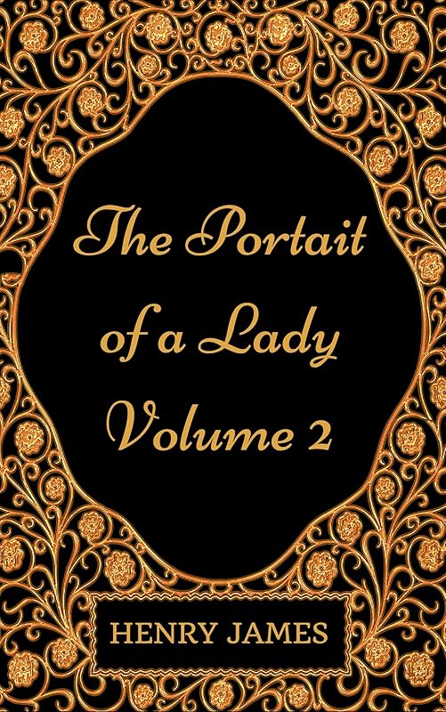 The Portrait of a Lady - Volume 2: By Henry James - Illustrated by Henry James