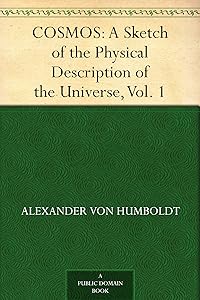 COSMOS: A Sketch of the Physical Description of the Universe, Vol. 1
