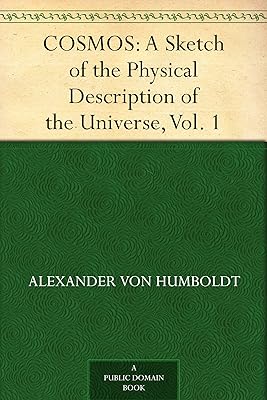COSMOS: A Sketch of the Physical Description of the Universe, Vol. 1