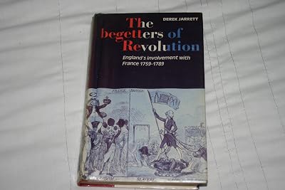 The begetters of revolution: England's involvement with France, 1759-1789