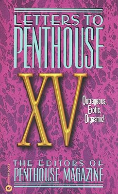 Letters to Penthouse XV: Outrageous Erotic Orgasmic