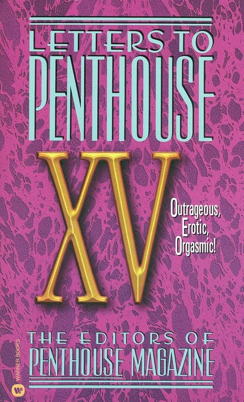 Letters to Penthouse XV: Outrageous Erotic Orgasmic by Penthouse International