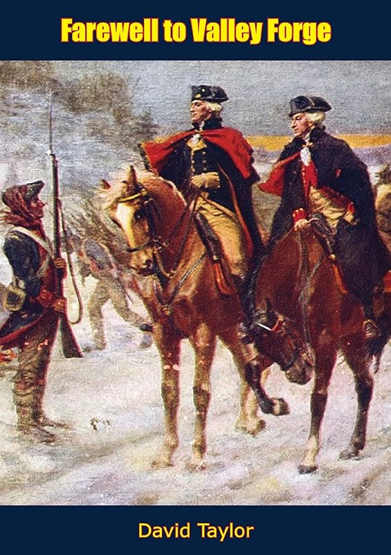 Farewell to Valley Forge by David Taylor