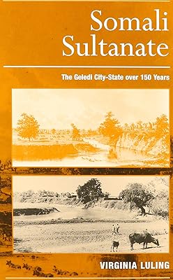 Somali Sultanate: The Geledi City-state Over 150 Years