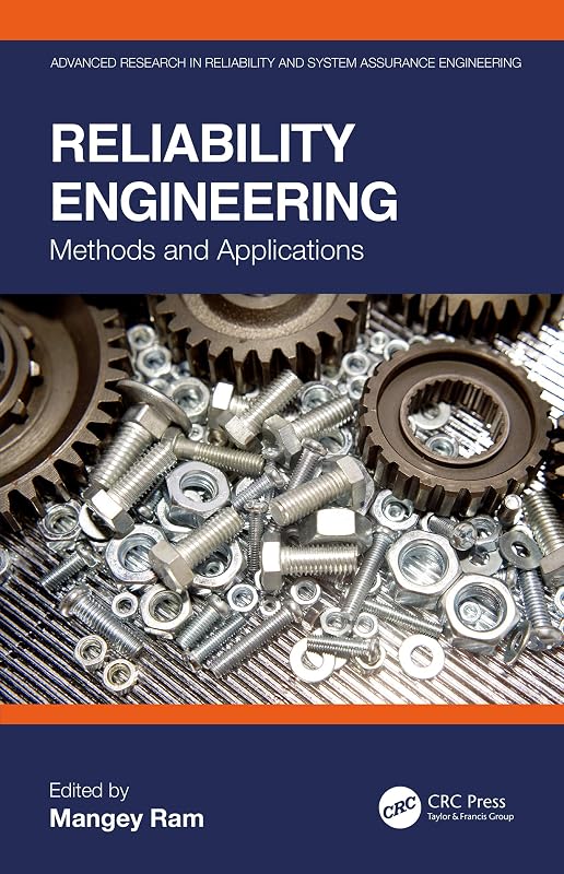 Reliability Engineering: Methods and Applications (ISSN) by Mangey Ram