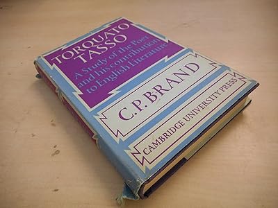Torquato Tasso: A Study of the Poet and of his Contribution to English Literature
