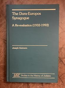 The Dura-Europos Synagogue: A Re-evaluation (1932-1992) (Studies in the History of Judaism)