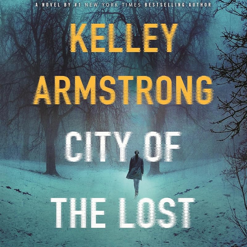 City of the Lost: A Rockton Novel (Casey Duncan Novels, Book 1) by Kelley Armstrong