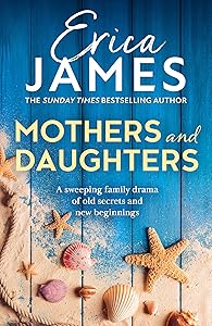 Mothers and Daughters: From the Sunday Times bestselling author comes a captivating family drama!