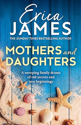 Mothers and Daughters: From the Sunday Times bestselling author comes a captivating family drama!