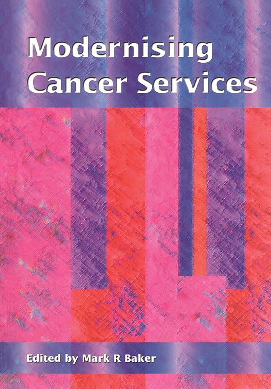 Modernising Cancer Services by Mark Baker