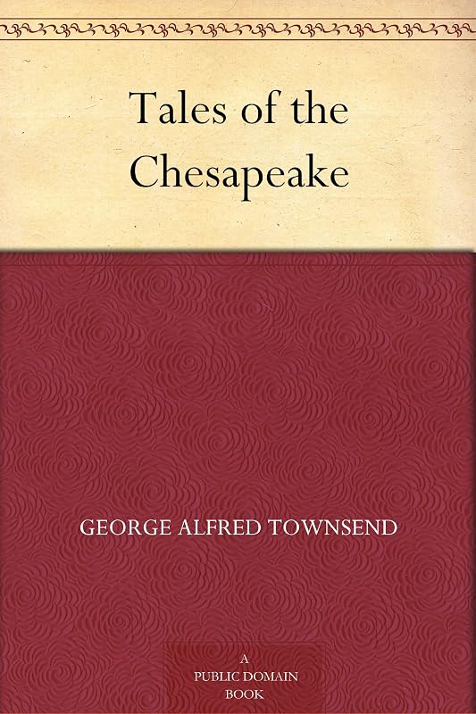 Tales of the Chesapeake by George Alfred Townsend