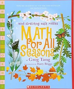 Math For All Seasons: Mind-Stretching Math Riddles (Scholastic Bookshelf) by Greg Tang