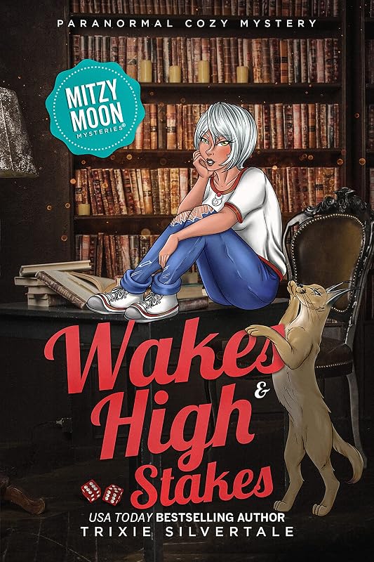 Wakes and High Stakes: Paranormal Cozy Mystery (Mitzy Moon Mysteries Book 8) by Trixie Silvertale