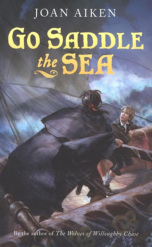 Go Saddle the Sea by Joan Aiken