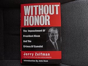 Without Honor: Crimes of Camelot and the Impeachment of Richard Nixon by J. M. Zeifman