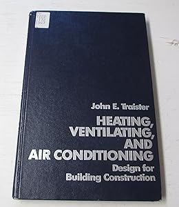 Heating, Ventilating, and Air Conditioning: Design for Building Construction
