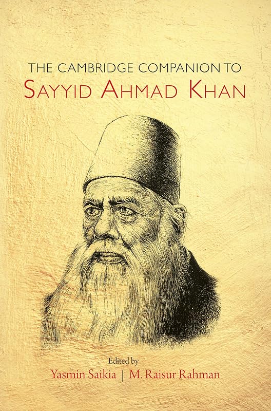 The Cambridge Companion to Sayyid Ahmad Khan by Yasmin Saikia