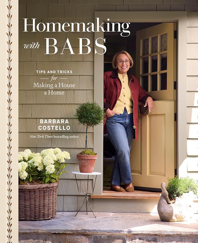 Homemaking with Babs: Tips and Tricks for Making a House a Home by Barbara Costello