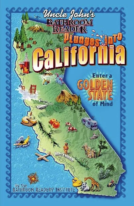 Uncle John's Bathroom Reader Plunges into California by Bathroom Readers' Institute