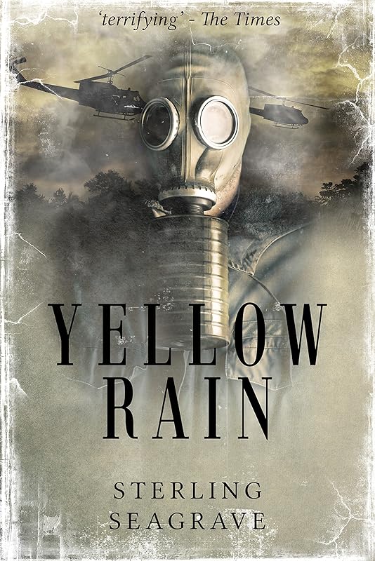 Yellow Rain: Journey Through the Terror of Chemical Warfare by Sterling Seagrave