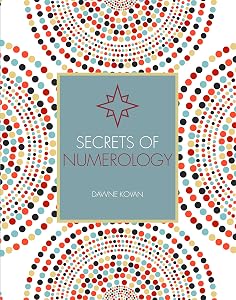 Secrets of Numerology by Dawne Kovan