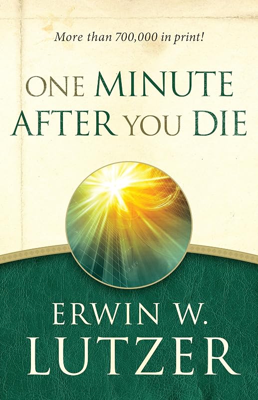 One Minute After You Die by Erwin Lutzer