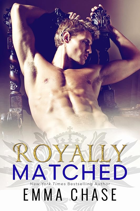 Royally Matched (The Royally Series Book 2) by Emma Chase