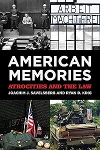 American Memories: Atrocities and the Law (American Sociological Association's Rose Series) by Joachim J. Savelsberg