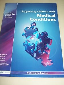 Supporting Children with Medical Conditions (nasen spotlight) (Volume 10)