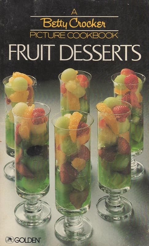 Fruit Desserts (A Betty Crocker Picture Cookbook) by Betty Crocker