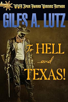 TO HELL …AND TEXAS!