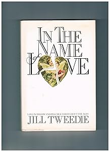 In the Name of Love by Jill Tweedie