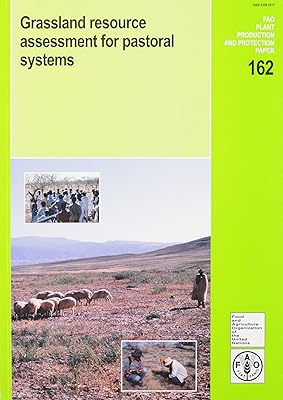 Grassland Resource Assessment For Pastoral Systems (FAO Plant Production and Protection Papers)
