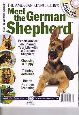 The American Kennel Club's Meet the German Shepherd: The Responsible Dog Owner's Handbook (American Kennel Club's Meet the Breed)