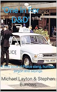 One In For D & D: ‘A little book of the police slang, humour and abbreviations of the West Midlands’ by Michael Layton