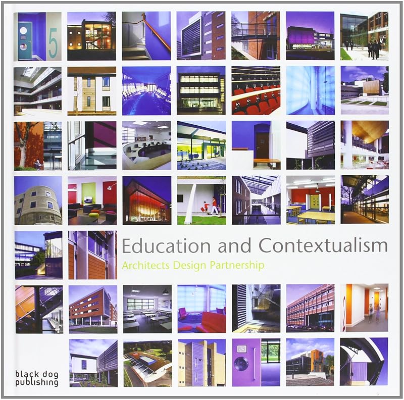 Education and Contextualism: Architects Design Partnership by Architects Design Partnership