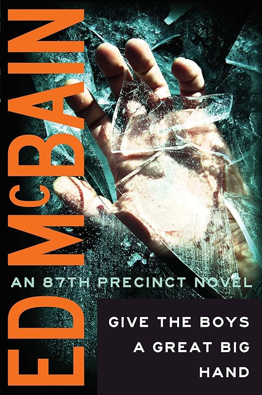 Give the Boys a Great Big Hand (87th Precinct Book 11) by Ed McBain