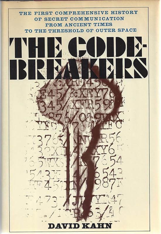 The Codebreakers: The Story of Secret Writing by David Kahn